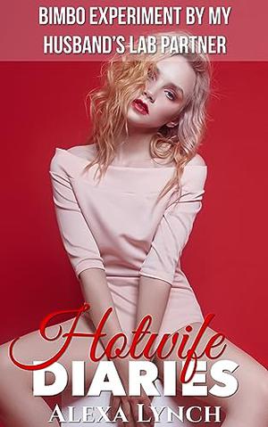 Bimbo Experiment By My Husband’s Lab Partner by Alexa Lynch