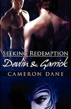 Devlin and Garrick by Cameron Dane by Cameron Dane