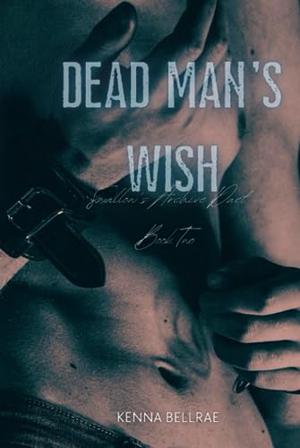 Dead Man's Wish by Kenna Bellrae