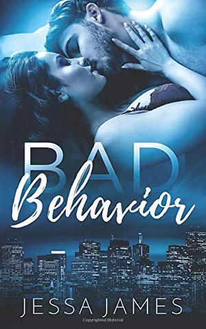 Bad Behavior by Jessa James