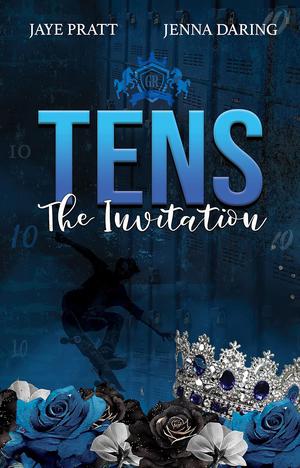 Tens: The Invitation by Jaye Pratt, Jenna Daring