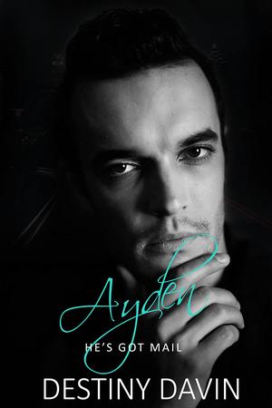Ayden: Accidental Hook Up Romance by Destiny Davin