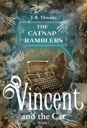 Vincent and the Cat by J.B. Thwaite