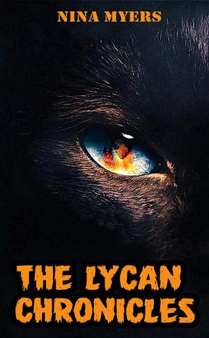 The Lycan Chronicles by Nina Myers