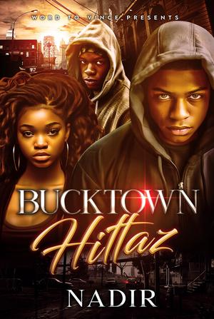 BUCKTOWN Hittaz: An Urban Novel by Nadir