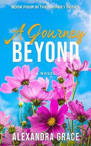 A Journey Beyond by Alexandra Grace