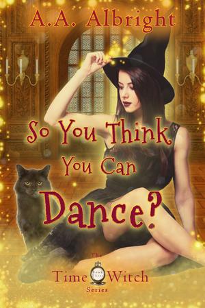 So You Think You Can Dance? by A.A. Albright