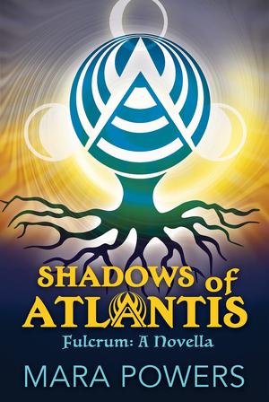Shadows of Atlantis : Fulcrum (Shadows Of Atlantis) by Mara Powers