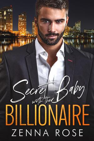 Secret Baby With The Billionaire by Zenna Rose