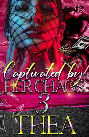 Captivated By Her Chaos by Thea
