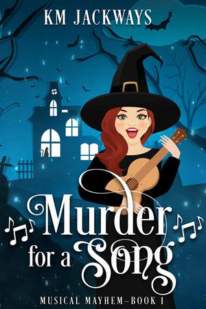 Murder for a Song by K.M. Jackways