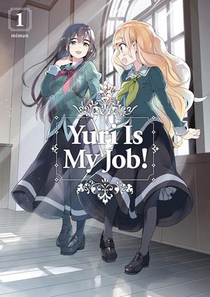 Yuri is My Job!, Vol. 1 by Miman