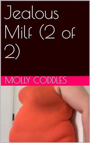 Jealous Milf by Molly Coddles