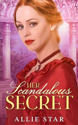 Her Scandalous Secret by Allie Star