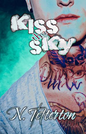 Kiss the Sky: [Midnight Syn MC next-gen] by N. Tetterton