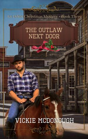 The Outlaw Next Door by Vickie McDonough