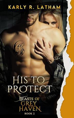 His to Protect by Karly R. Latham