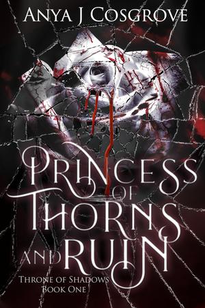 Princess of Thorns and Ruin (Throne of Shadows #1)
