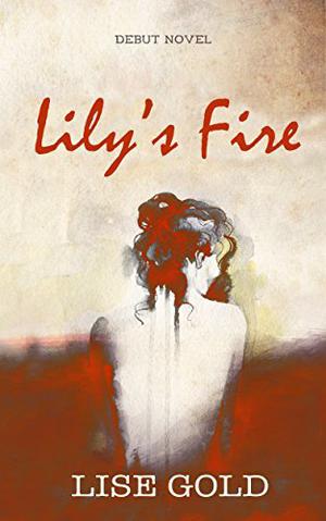 Lily's Fire by Lise Gold