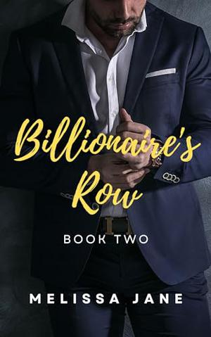 Billionaires Row: Book Two by Melissa Jane