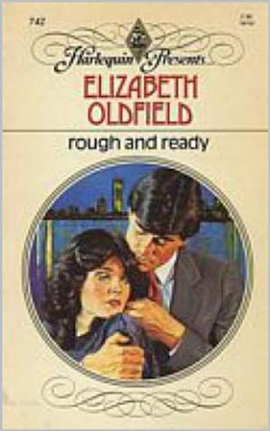 Rough and Ready by Elizabeth Oldfield