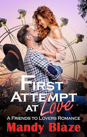 First Attempt at Love: A Friends to Lovers Romance by Mandy Blaze