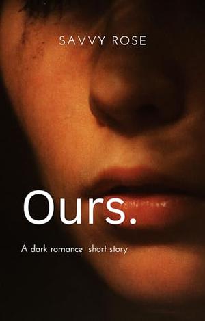 Ours by Savvy Rose