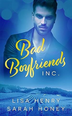 Bad Boyfriends, Inc.: A Box Set by Lisa Henry, Sarah Honey