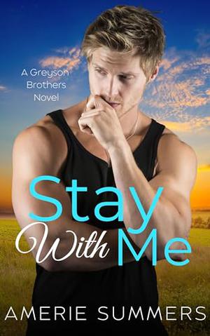 Stay With Me: A Small Town Friends-To-Lovers Romance by Amerie Summers