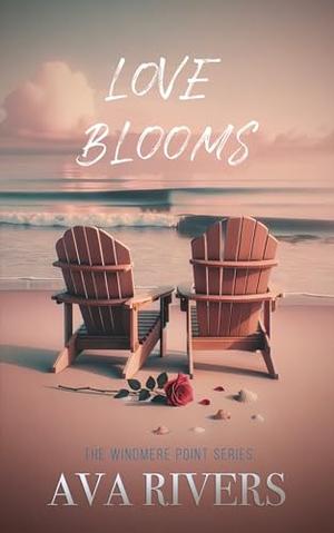 Love Blooms by Ava Rivers
