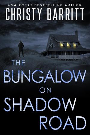 The Bungalow on Shadow Road by Christy Barritt