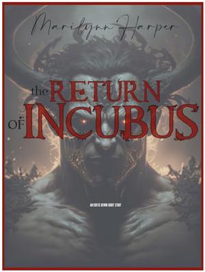 The Return of Incubus by Marilynn Harper