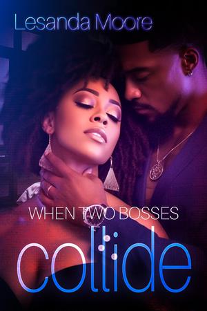 When Two Bosses Collide by Lesanda Moore