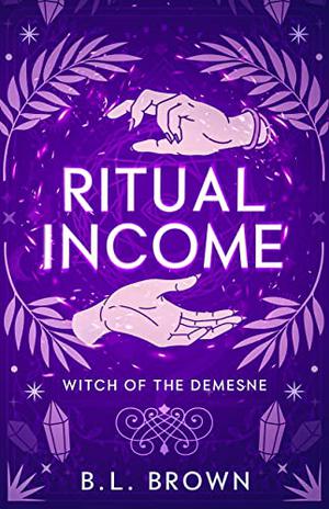 Ritual Income by B.L. Brown