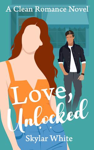 Love, Unlocked by Skylar White