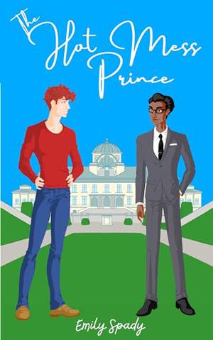 The Hot Mess Prince by Emily Spady