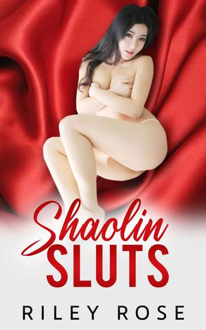 Shaolin Sluts by Riley Rose