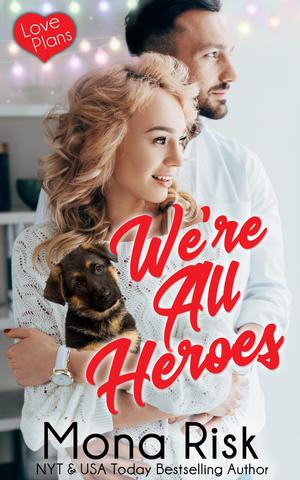 We're All Heroes by Mona Risk