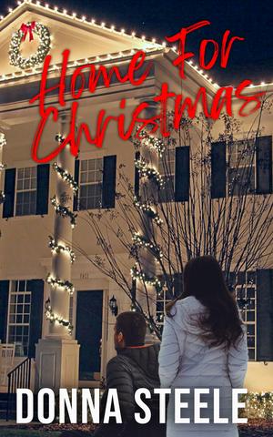 Home for Christmas by Donna Steele
