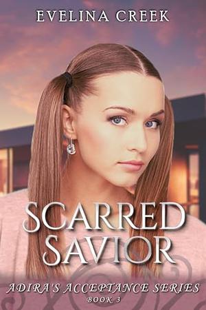 Scarred Savior by Evelina Creek