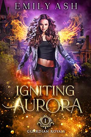 Igniting Aurora by Emily Ash