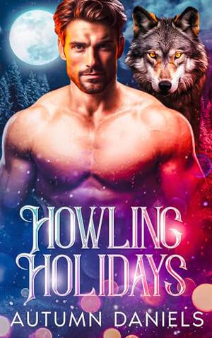 Howling Holidays: A Cursed Fated Mates Holiday Wolf Shifter Romance by Autumn Daniels
