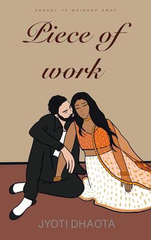 Piece of Work by Jyoti Dhanota