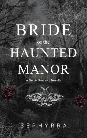 Bride of the Haunted Manor by Sephyrra