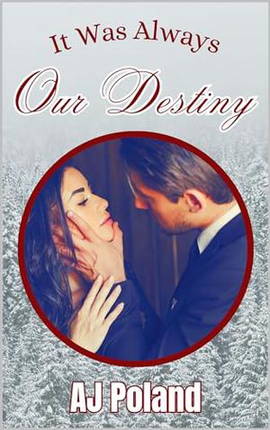 It Was Always Our Destiny by AJ Poland