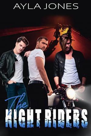 The Night Riders by Ayla Jones