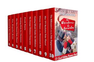 A Christmas to Remember; A Heartwarming Holiday Collection : 10 Feel-Good Love Stories with Fun Tropes & Closed-Door Romance by Kimberly Krey