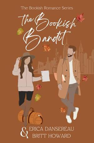 The Bookish Bandit by Erica Dansereau, Britt Howard