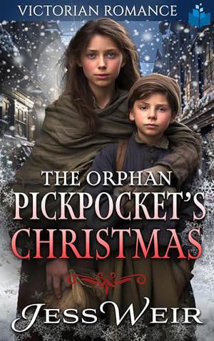 The Orphan Pickpocket's Christmas by Jess Weir