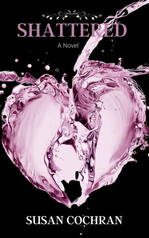 SHATTERED by Susan Cochran
